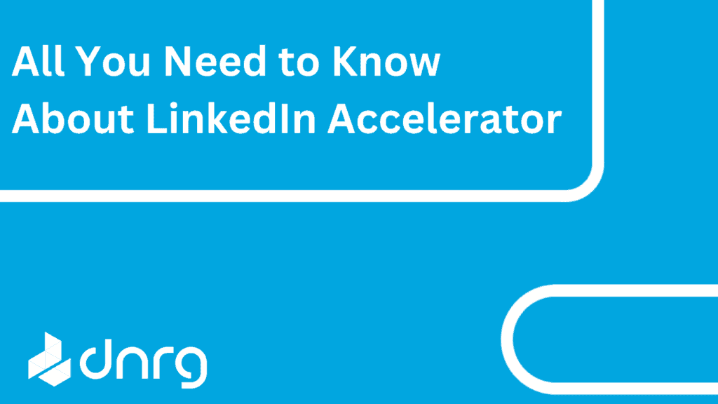 All You Need To Know About LinkedIn Accelerator